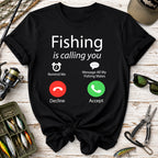 Fishing Is Calling You T‑Shirt