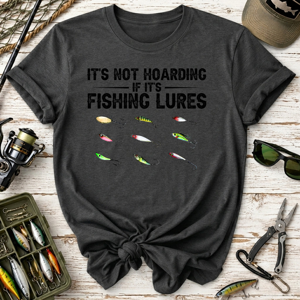 It's Not Hoarding If It's Fishing Lures T-Shirt