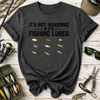 It's Not Hoarding If It's Fishing Lures T-Shirt