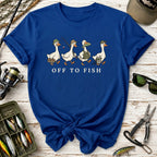 Fishing Goose Off to Fish T-Shirt