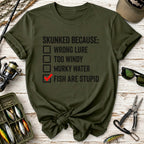 Skunked Because Fish Are Stupid T-Shirt