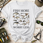 Fish More, Worry Less T-Shirt