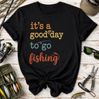It's a Good Day to Go Fishing T-Shirt
