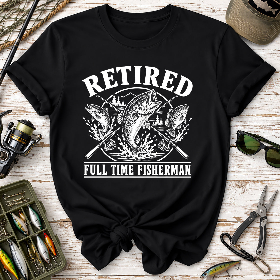 Retired Full Time Fisherman T-Shirt