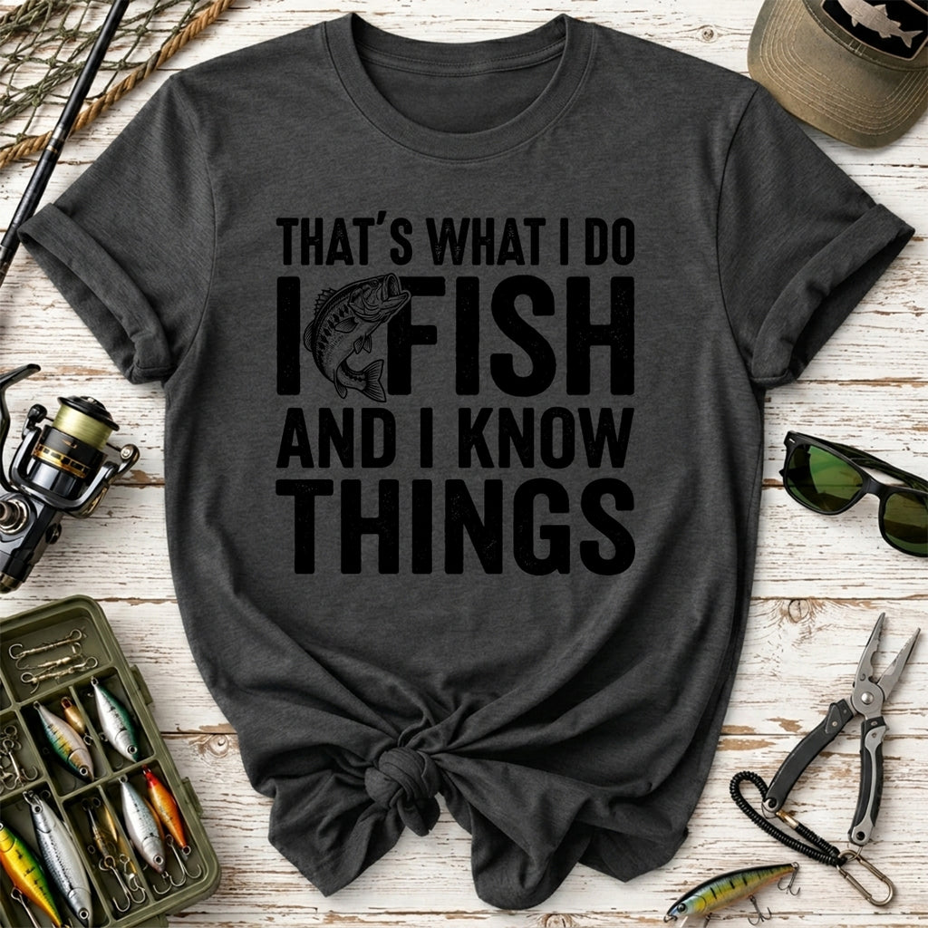 That's What I Do I Fish T-Shirt