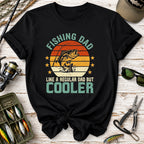 Fishing Dad Like a Regular Dad but Cooler T-Shirt