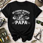 My Fishing Buddies Call Me Papa T-Shirt