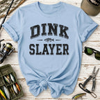 Dink Slayer T-Shirt