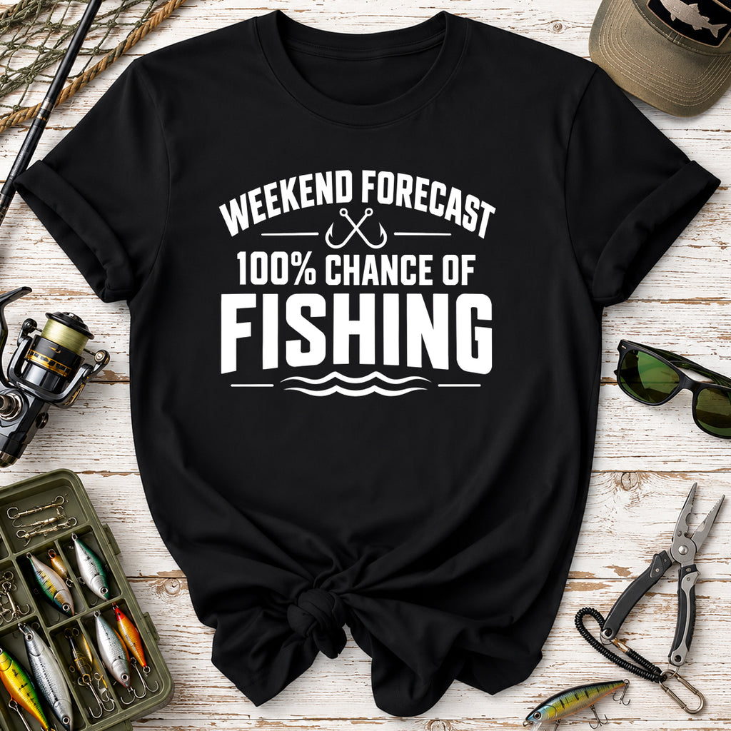Weekend Forecast 100% Chance of Fishing T-Shirt