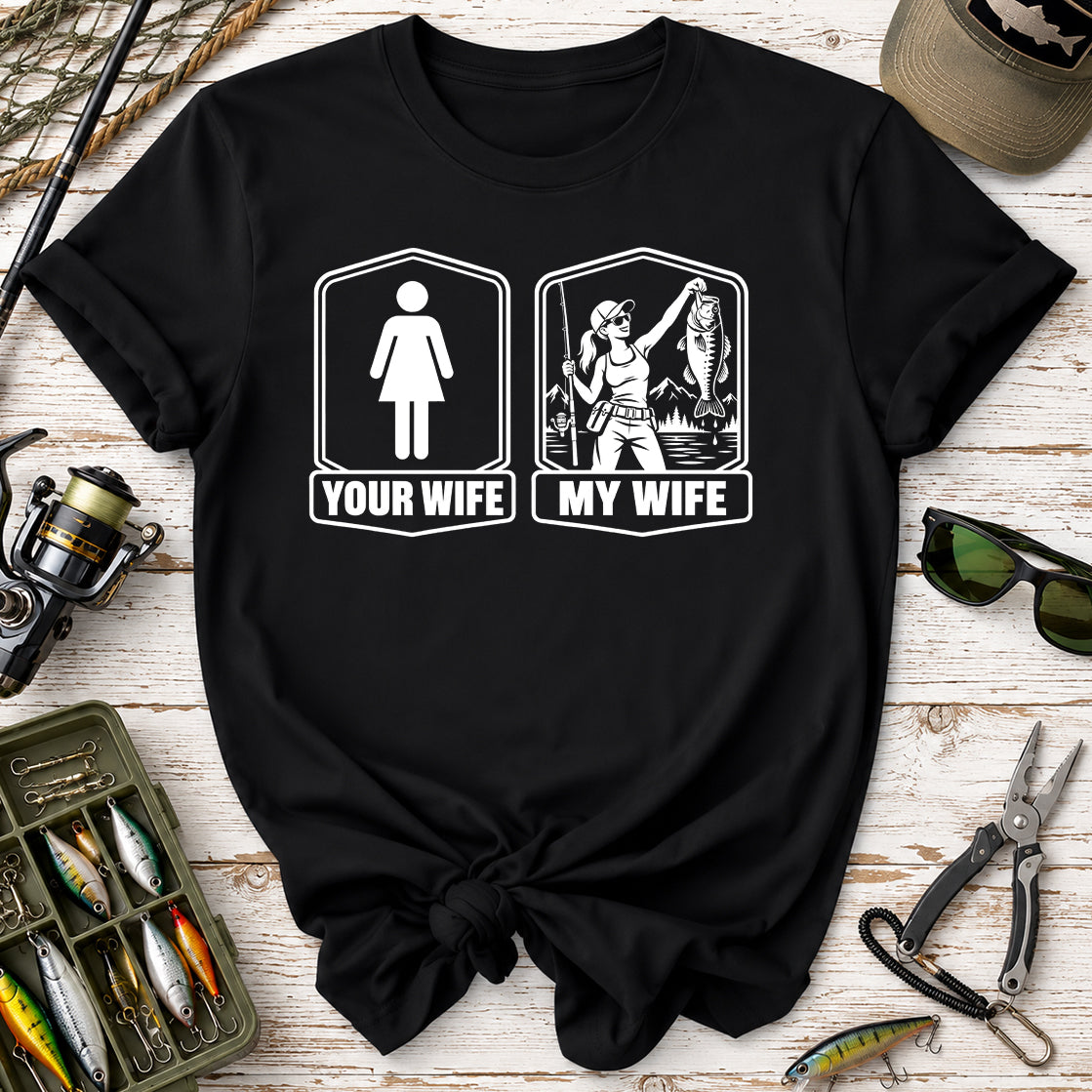 Your Wife / My Wife Fishing T-Shirt