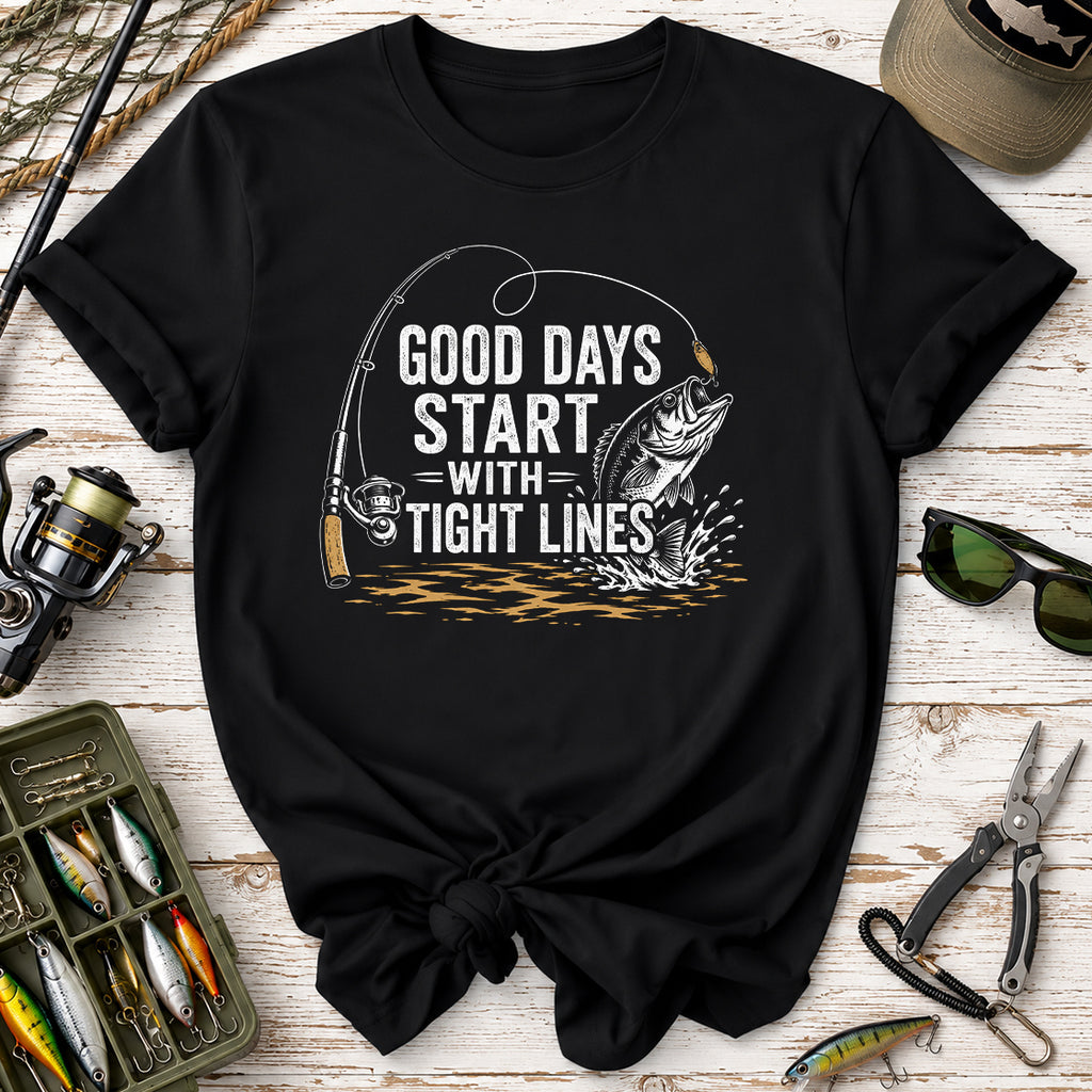 Good Days Start With Tight Lines Fishing T-Shirt