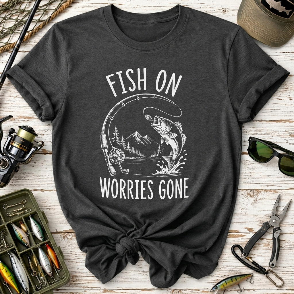 Fish On, Worries Gone T-Shirt