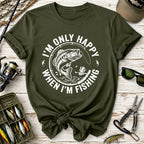 I'm Only Happy When I'm Fishing T-Shirt