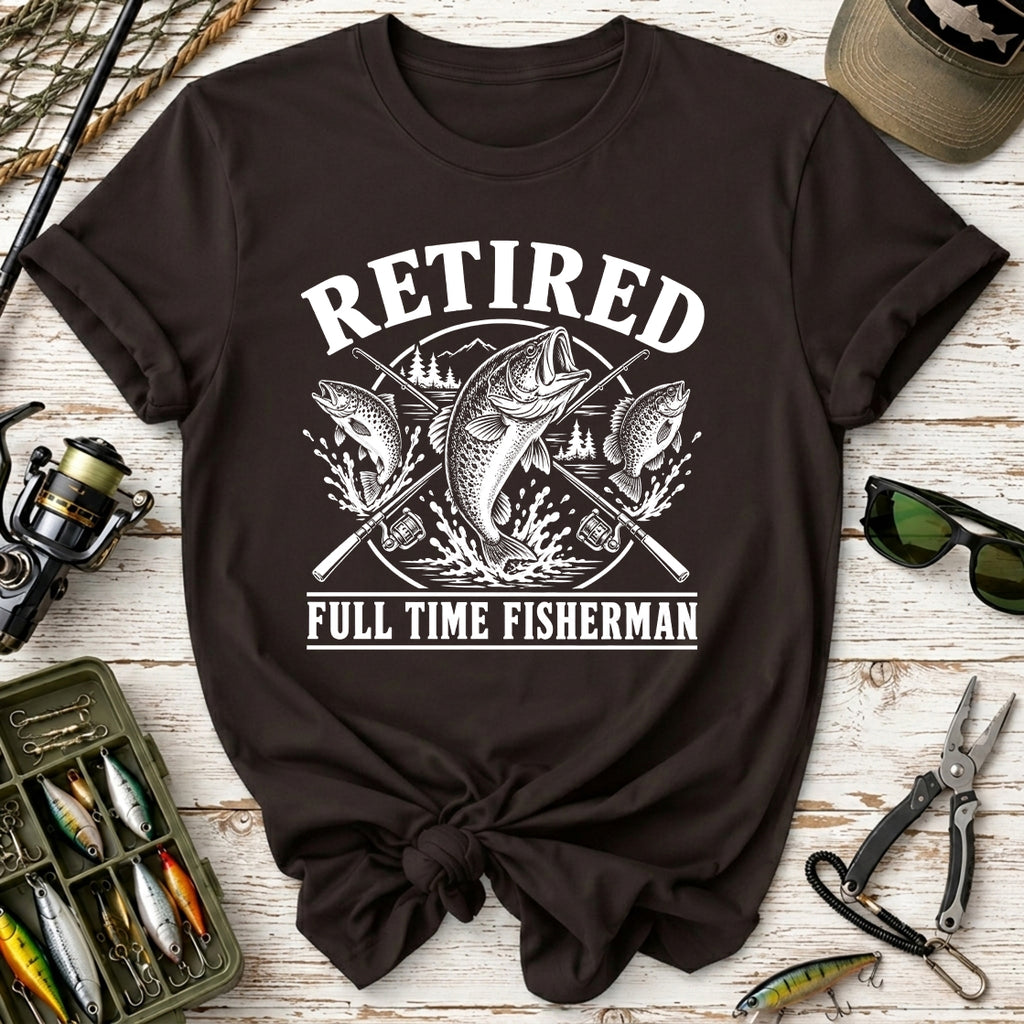 Retired Full Time Fisherman T-Shirt
