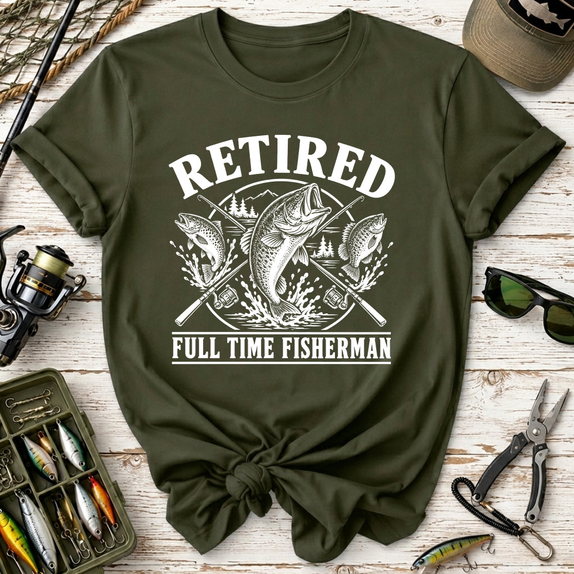 Retired Full Time Fisherman T-Shirt
