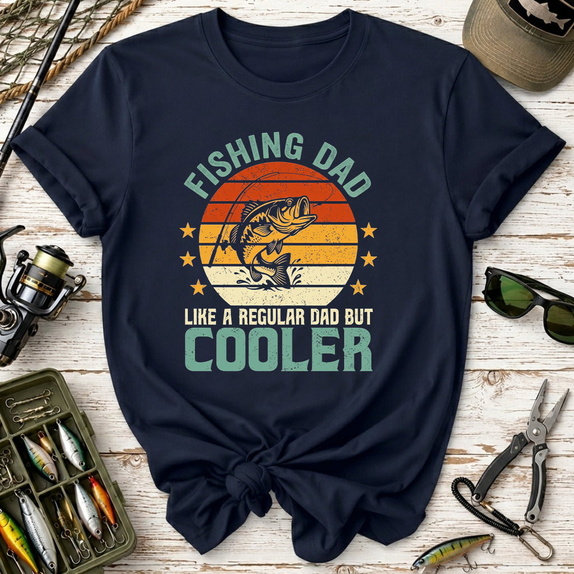 Fishing Dad Like a Regular Dad but Cooler T-Shirt