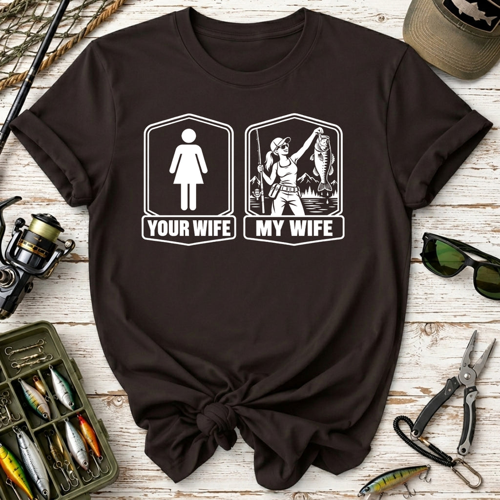Your Wife / My Wife Fishing T-Shirt