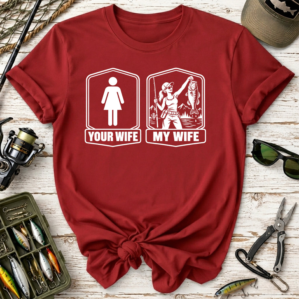 Your Wife / My Wife Fishing T-Shirt