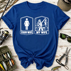 Your Wife / My Wife Fishing T-Shirt