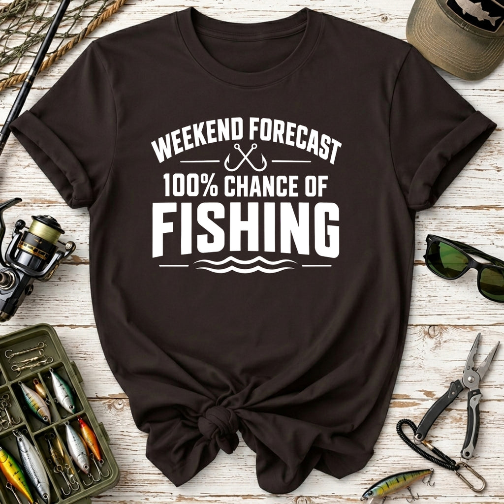 Weekend Forecast 100% Chance of Fishing T-Shirt