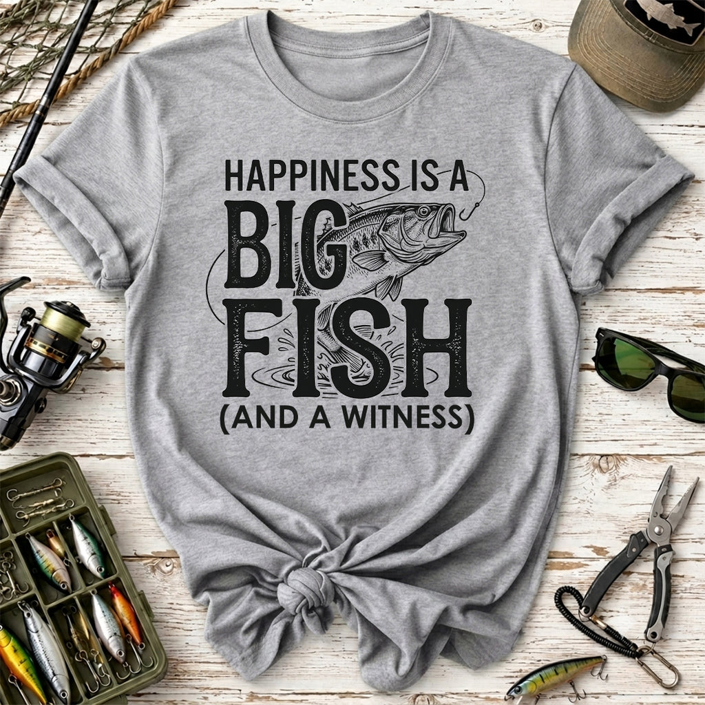 Happiness Is A Big Fish (And A Witness) T-Shirt