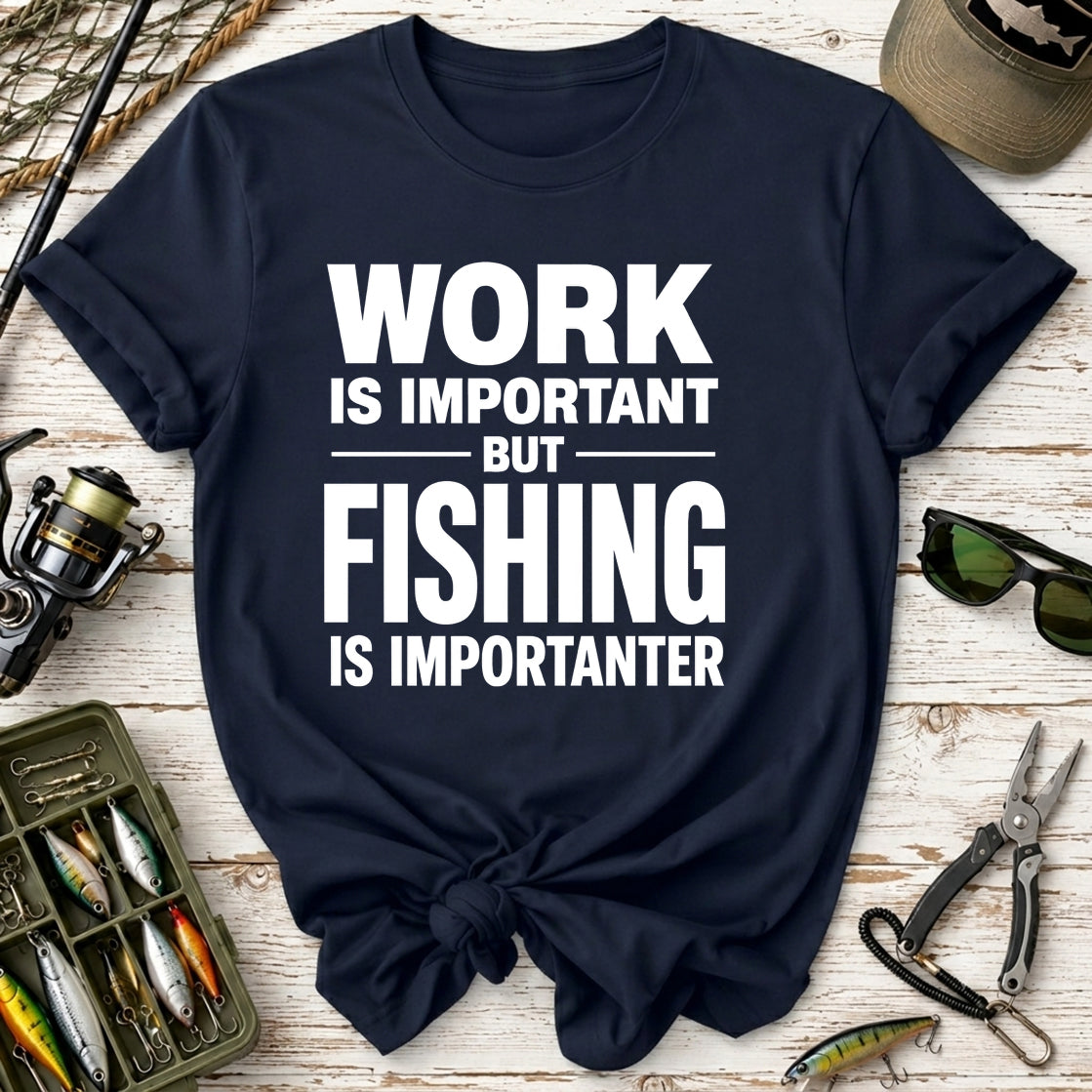 Fishing Is Importanter T-Shirt