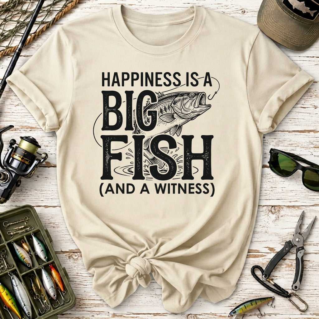 Happiness Is A Big Fish (And A Witness) T-Shirt