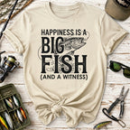 Happiness Is A Big Fish (And A Witness) T-Shirt