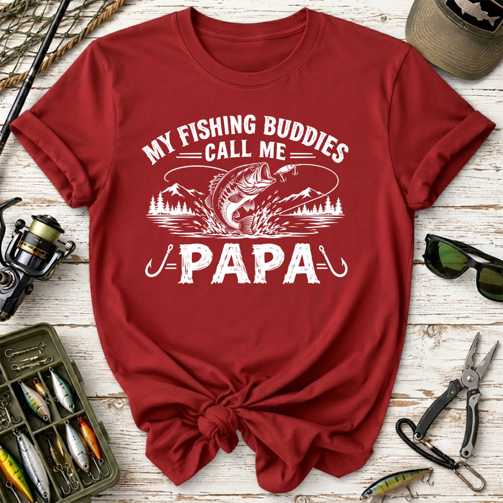 My Fishing Buddies Call Me Papa T-Shirt