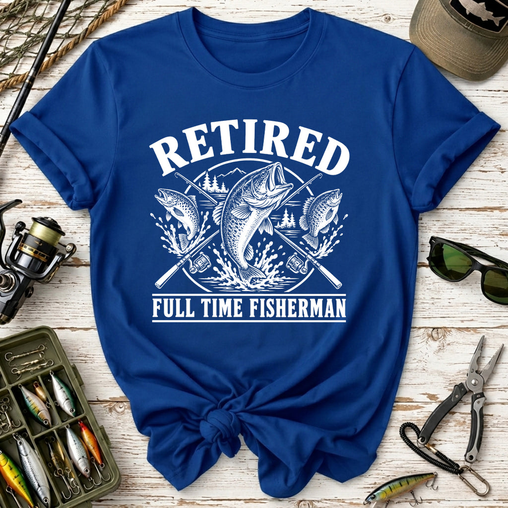 Retired Full Time Fisherman T-Shirt