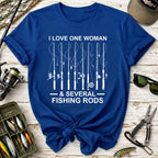 I Love One Woman & Several Fishing Rods T-Shirt