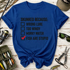 Skunked Because Fish Are Stupid T-Shirt