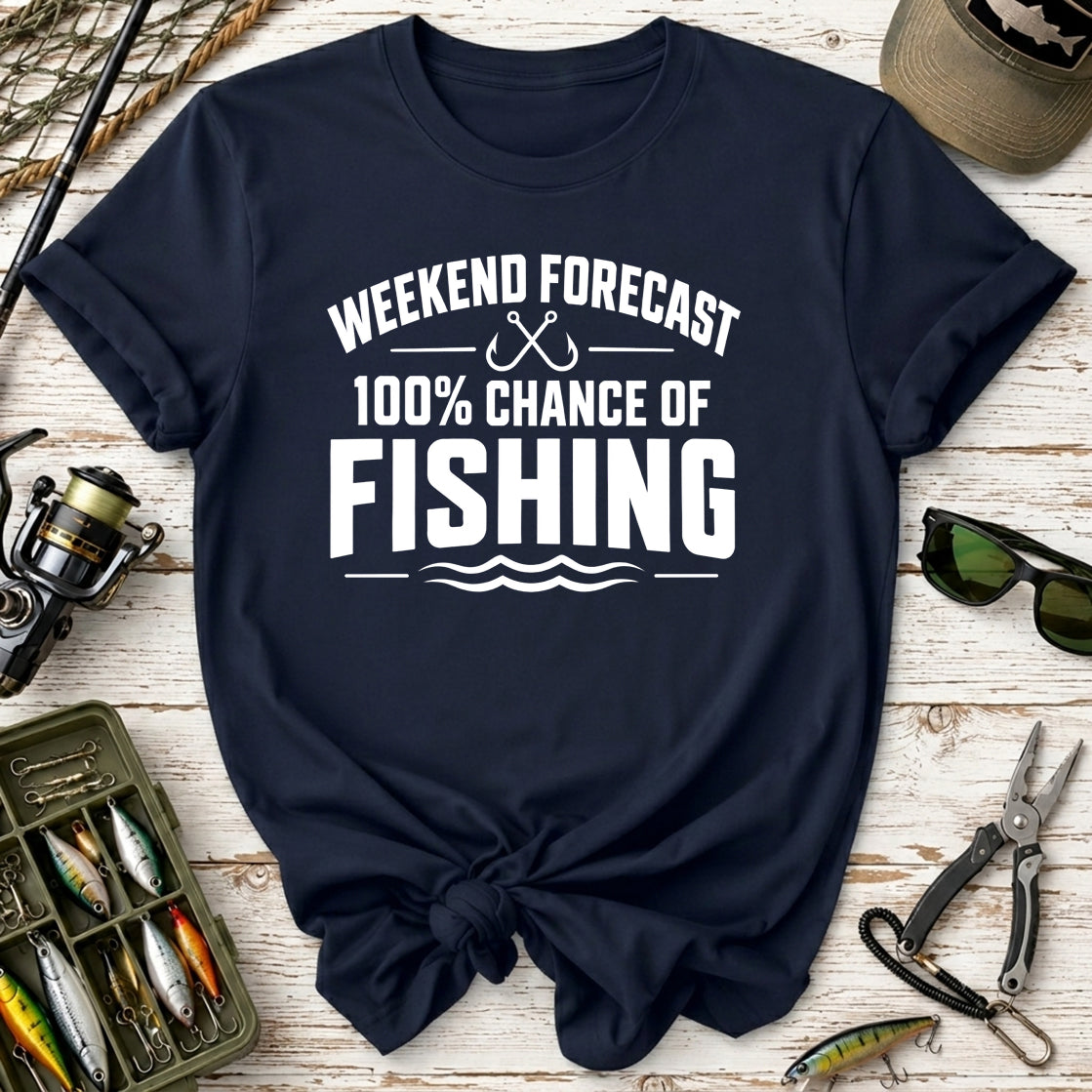 Weekend Forecast 100% Chance of Fishing T-Shirt