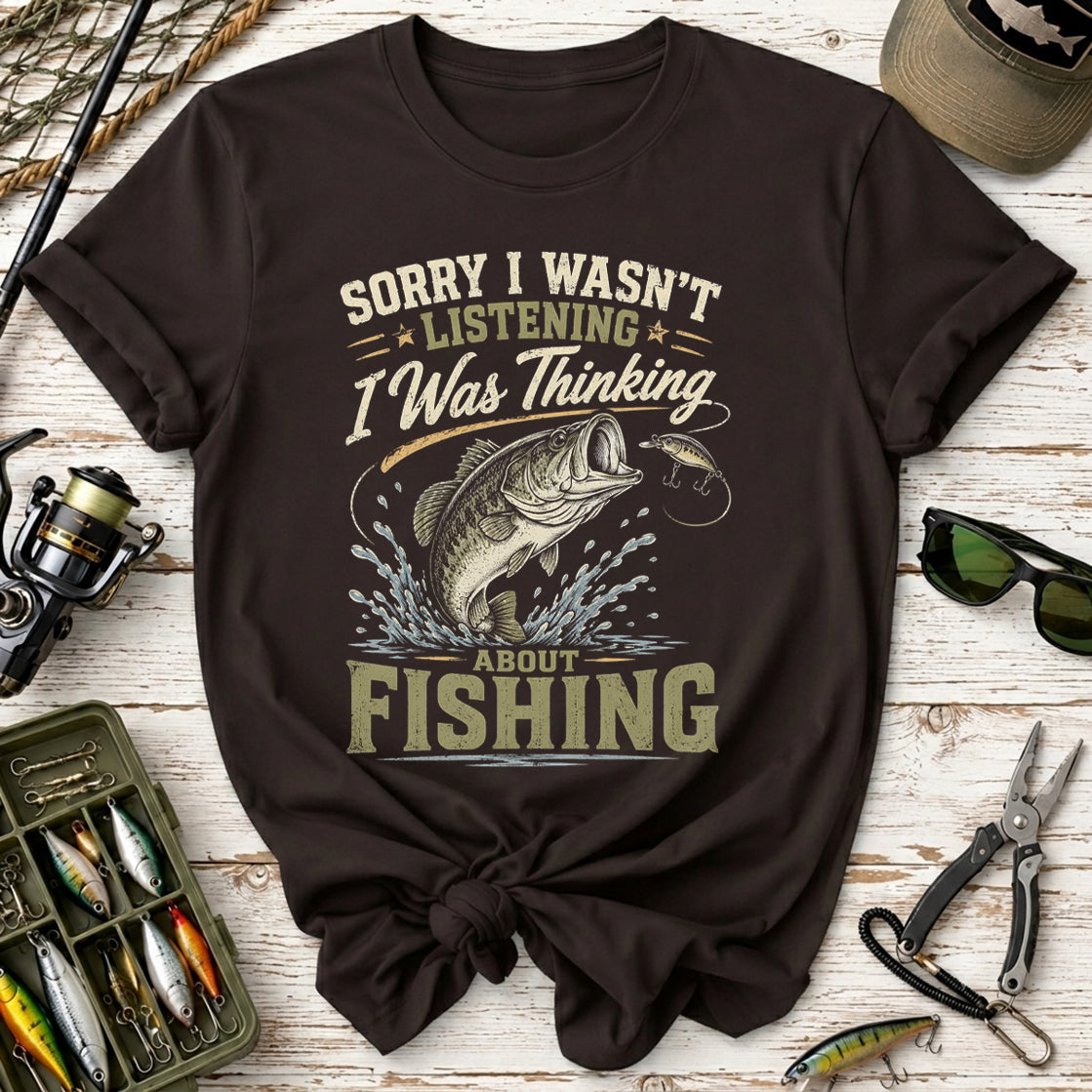 I Was Thinking About Fishing T-Shirt