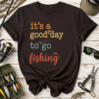 It's a Good Day to Go Fishing T-Shirt