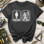 Your Wife / My Wife Fishing T-Shirt