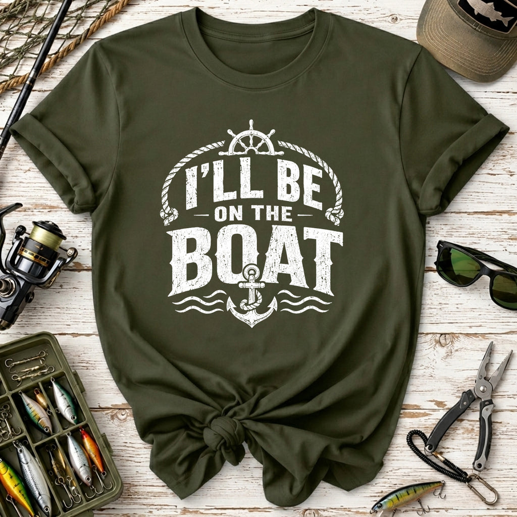 I’ll Be On The Boat T‑Shirt