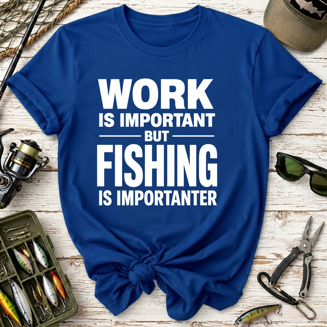 Fishing Is Importanter T-Shirt