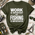 Fishing Is Importanter T-Shirt