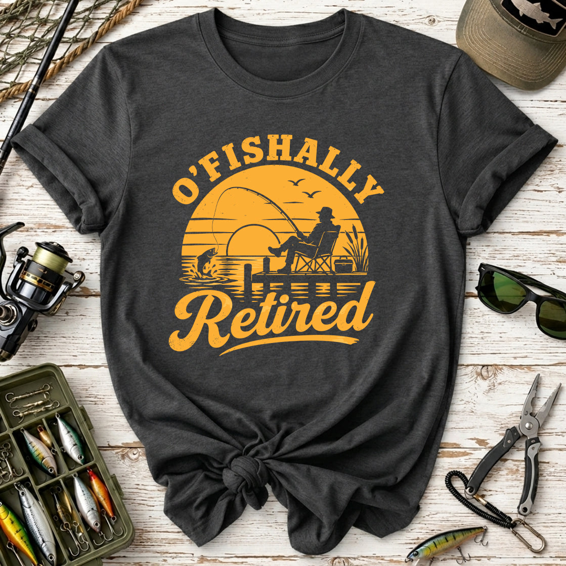 O'Fishally Retired Fishing T-Shirt