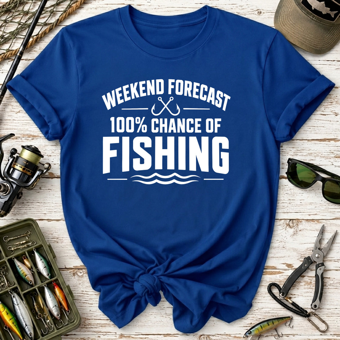 Weekend Forecast 100% Chance of Fishing T-Shirt