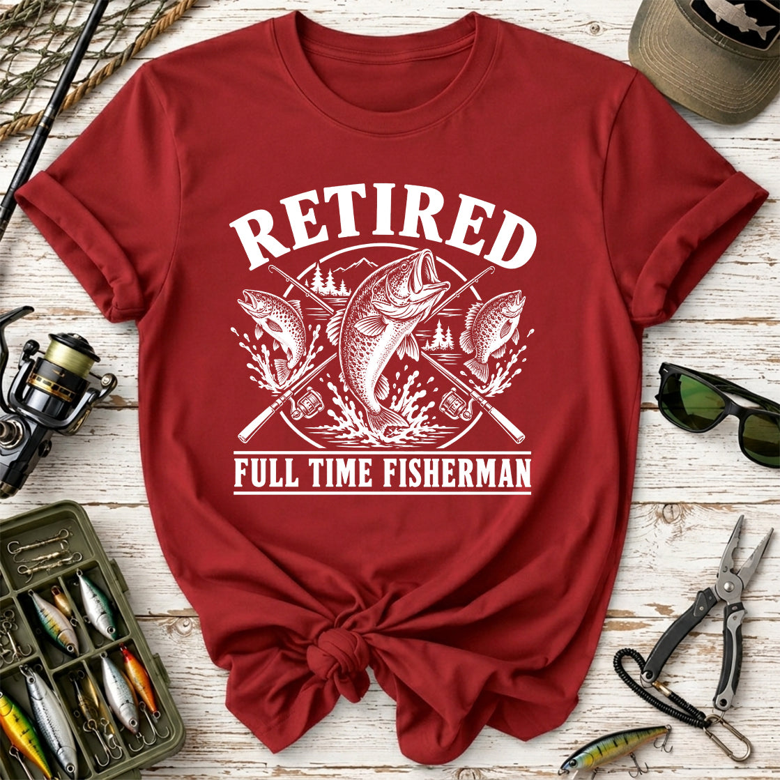 Retired Full Time Fisherman T-Shirt