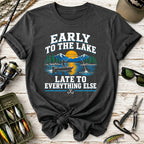 Early to the Lake, Late to Everything Else T-Shirt