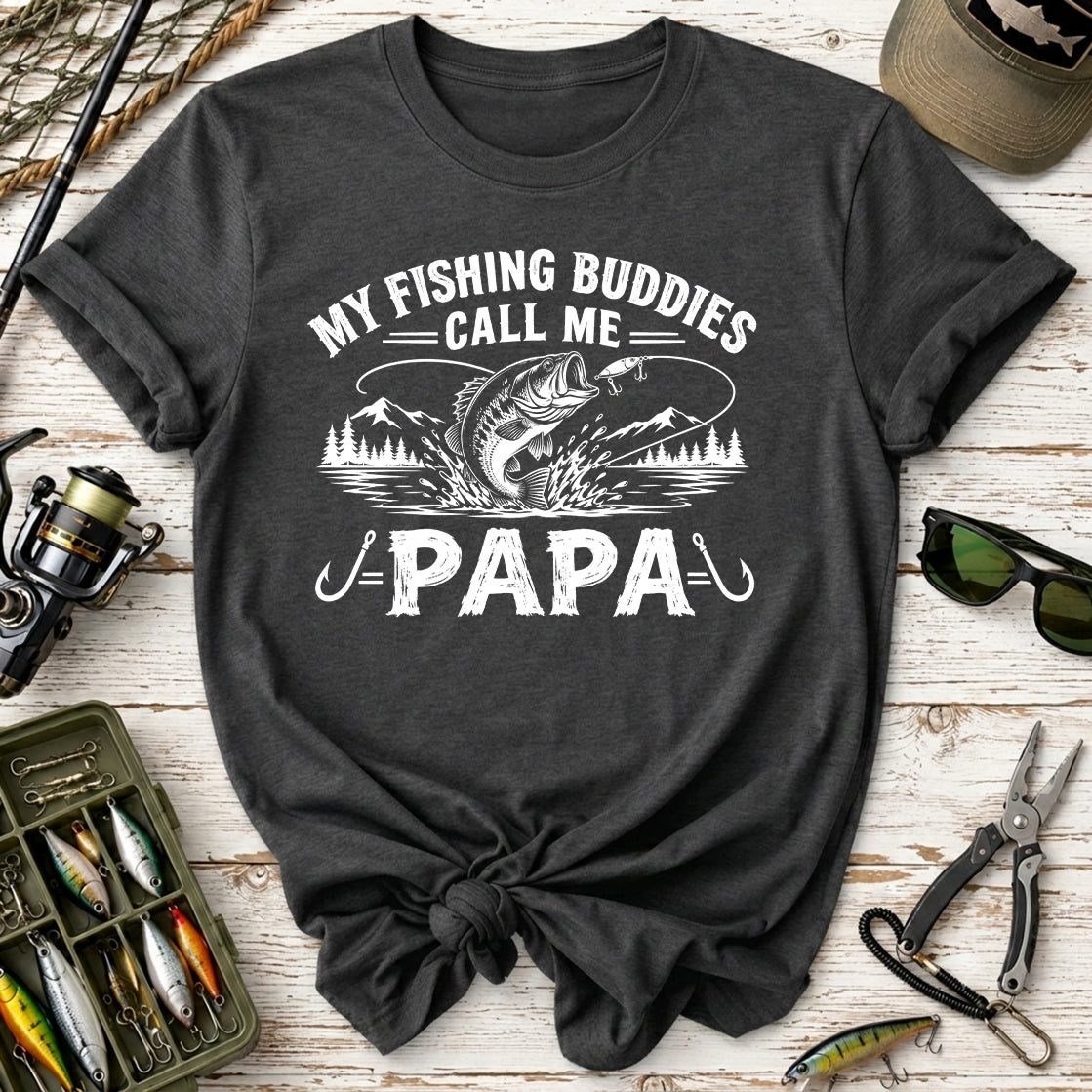 My Fishing Buddies Call Me Papa T-Shirt