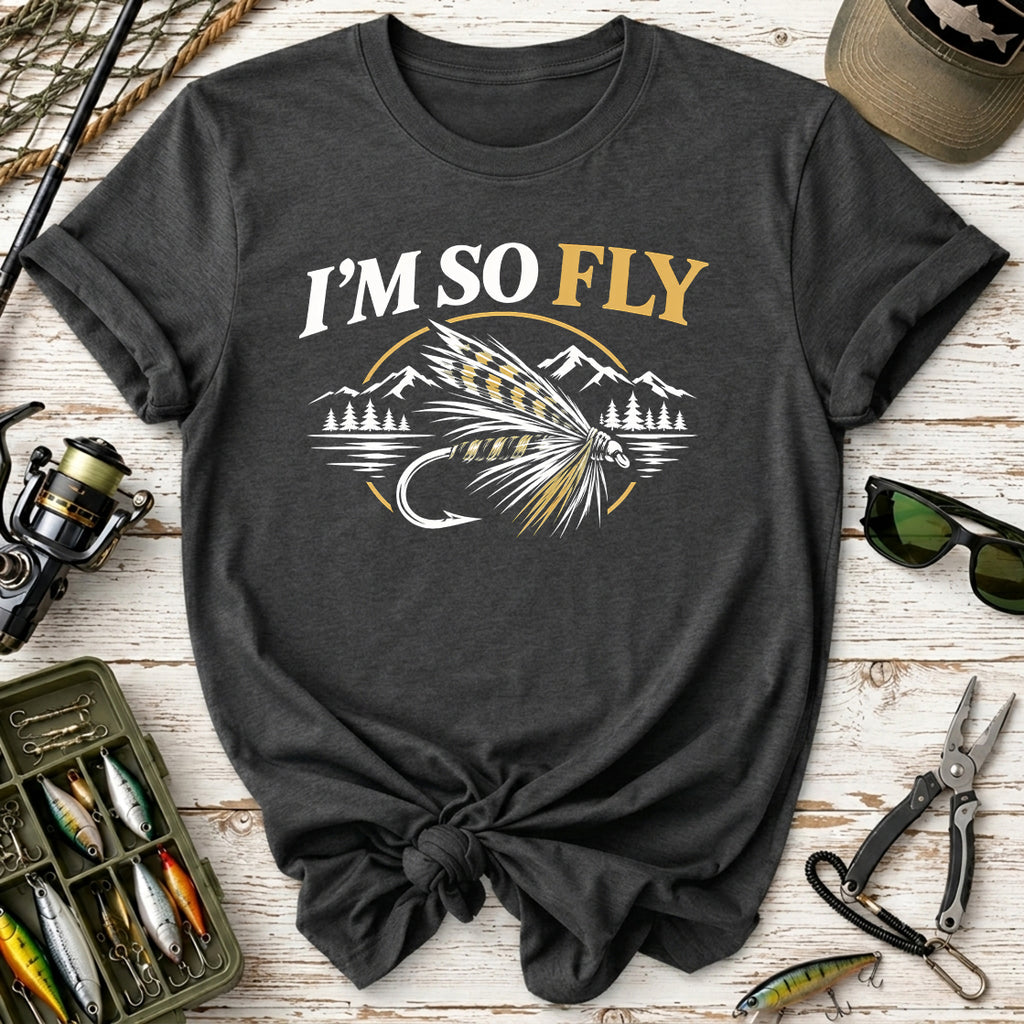 I’m So Fly Fly Fishing T-Shirt
