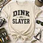 Dink Slayer T-Shirt